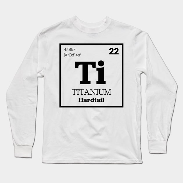 Ti Hardtail Long Sleeve T-Shirt by HenrisKas